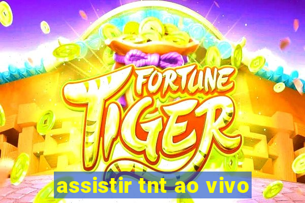 assistir tnt ao vivo